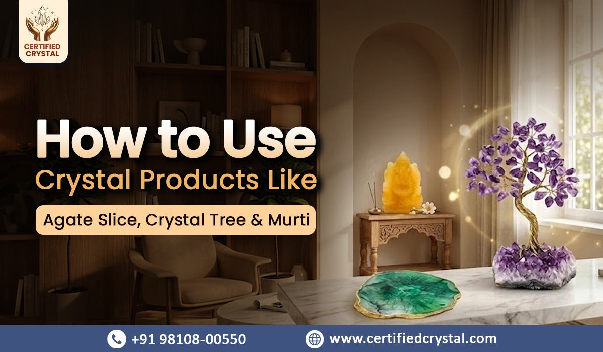 How to use crystal products like agate slice, crystal tree & murti
