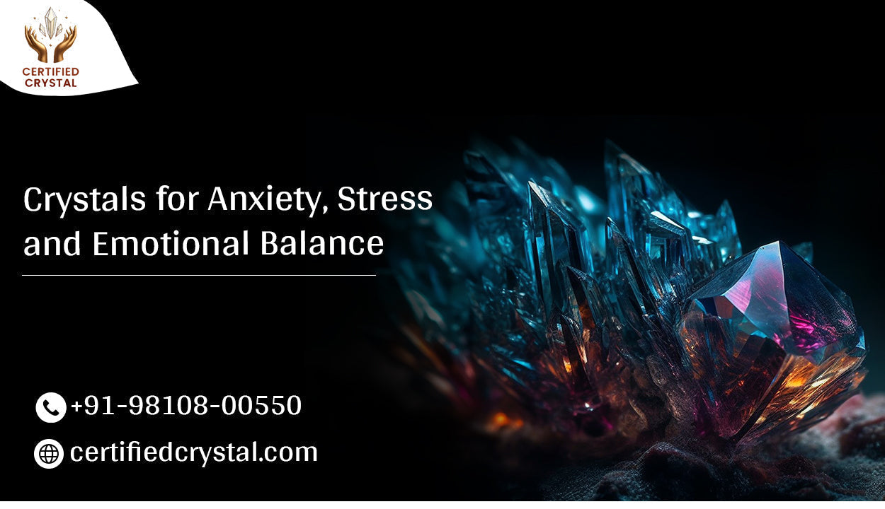 Crystals for Anxiety, Stress, and Emotional Balance